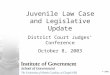 Juvenile Law Case and Legislative Update District Court Judges’ Conference October 8, 2003 © 2003
