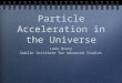 Luke Drury Dublin Institute for Advanced Studies Luke Drury Dublin Institute for Advanced Studies Particle Acceleration in the Universe