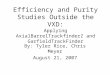 Efficiency and Purity Studies Outside the VXD: Applying AxialBarrelTrackfinderZ and GarfieldTrackFinder By: Tyler Rice, Chris Meyer August 21, 2007