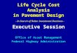 Life Cycle Cost Analysis in Pavement Design - In Search of Better Investment Decisions - Office of Asset Management Federal Highway Administration Executive