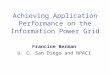 Achieving Application Performance on the Information Power Grid Francine Berman U. C. San Diego and NPACI This presentation will probably involve audience