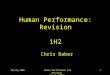 Spring 2006Human Performance 1H2 Revision Dr. C. Baber 1 Human Performance: Revision 1H2 Chris Baber
