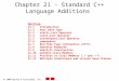 2000 Deitel & Associates, Inc. All rights reserved. Chapter 21 - Standard C++ Language Additions Outline 21.1Introduction 21.2 bool Data Type 21.3 static_cast