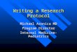 Writing a Research Protocol Michael Aronica MD Program Director Internal Medicine-Pediatrics