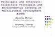 1 Principals and Interests: Collective Principals and Environmental Lending at Multilateral Development Banks Daniel L. Nielson Brigham Young University