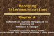 Managing Telecommunications Chapter 6 Information Systems Management In Practice 6E McNurlin & Sprague PowerPoints prepared by Michael Matthew Visiting