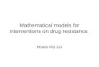 Mathematical models for interventions on drug resistance Hsien-Ho Lin