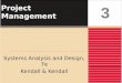 Project Management Systems Analysis and Design, 7e Kendall & Kendall 3