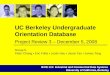 IEOR 115: Industrial and Commercial Data Systems University of California, Berkeley UC Berkeley Undergraduate Orientation Database Group 5: Peter Chang