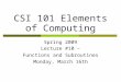 CSI 101 Elements of Computing Spring 2009 Lecture #10 – Functions and Subroutines Monday, March 16th