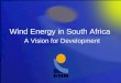Wind Energy in South Africa A Vision for Development