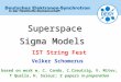 Superspace Sigma Models IST String Fest Volker Schomerus based on work w. C. Candu, C.Creutzig, V. Mitev, T Quella, H. Saleur; 2 papers in preparation