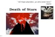 Slide 1 Death of Stars “All hope abandon, ye who enter here” Dante