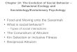 Chapter 14: The Evolution of Social Behavior – Behavioral Ecology and Sociobiology/Evolutionary Psychology Food and Moving onto the Savannah What is social