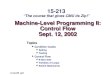 Machine-Level Programming II: Control Flow Sept. 12, 2002 Topics Condition Codes Setting Testing Control Flow If-then-else Varieties of Loops Switch Statements