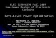 Copyright Agrawal, 2007 ELEC6270 Fall 07, Lecture 7 1 ELEC 5270/6270 Fall 2007 Low-Power Design of Electronic Circuits Gate-Level Power Optimization Vishwani