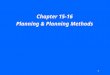 1 Chapter 15-16 Planning & Planning Methods. 2 Planning l Deciding upon a course of action before acting. l A plan is a representation of a course of