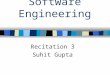 Software Engineering Recitation 3 Suhit Gupta. Review CVS problems XML problems – XML/XSD/DTD/SCHEMAS