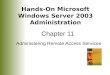Hands-On Microsoft Windows Server 2003 Administration Chapter 11 Administering Remote Access Services