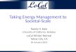 Taking Energy Management to Societal-Scale Randy H. Katz University of California, Berkeley LoCal Winter Retreat Tahoe City, CA 10 January 2012 1