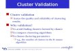 University at BuffaloThe State University of New York Cluster Validation Cluster validation q Assess the quality and reliability of clustering results
