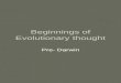 Beginnings of Evolutionary thought Pre- Darwin. Four Problems with Creation 1 – fossils 2 – age of earth 3.- homology – anatomical studies. 4 - zoogeography