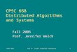 CPSC 668Set 9: Fault Tolerant Consensus1 CPSC 668 Distributed Algorithms and Systems Fall 2006 Prof. Jennifer Welch