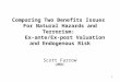 1 Comparing Two Benefits Issues For Natural Hazards and Terrorism: Ex-ante/Ex-post Valuation and Endogenous Risk Scott Farrow UMBC