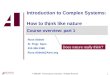 1 Does nature really think? Introduction to Complex Systems: How to think like nature  1998-2007. The Aerospace Corporation. All Rights Reserved. Course