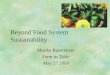 Beyond Food System Sustainability Martha Rosemeyer Farm to Table May 27 2003
