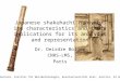 Japanese shakuhachi Honkyoku: its characteristics and their implications for its analysis and representation Dr. Deirdre Bolger CNRS-LMS, Paris Invited