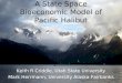 A State Space Bioeconomic Model of Pacific Halibut Keith R Criddle, Utah State University Mark Herrmann, University Alaska Fairbanks