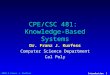 © 2002-5 Franz J. Kurfess Introduction 1 CPE/CSC 481: Knowledge-Based Systems Dr. Franz J. Kurfess Computer Science Department Cal Poly