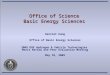 Office of Science Basic Energy Sciences Harriet Kung Office of Basic Energy Sciences 2009 DOE Hydrogen & Vehicle Technologies Merit Review and Peer Evaluation
