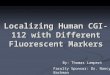 Localizing Human CGI-112 with Different Fluorescent Markers By: Thomas Lampert Faculty Sponsor: Dr. Nancy Bachman