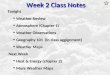 Week 2 Class Notes Tonight Weather Review Weather Review Atmosphere (Chapter 1) Atmosphere (Chapter 1) Weather Observations Weather Observations Geography