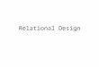 Relational Design. DatabaseDesign Process Conceptual Modeling -- ER diagrams ER schema transformed to relational schema Designer may add additional integrity