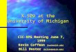X.509 at the University of Michigan CIC-RPG Meeting June 7, 1999 Kevin Coffman (kwc@umich.edu) Bill Doster (billdo@umich.edu)