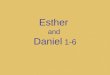 Esther and Daniel 1-6. The Three-part Hebrew Bible The Law, Books of Moses, Pentateuch (Torah) Genesis, Exodus, Leviticus, Numbers, Deuteronomy The prophets