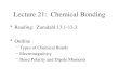 Lecture 21: Chemical Bonding Reading: Zumdahl 13.1-13.3 Outline –Types of Chemical Bonds –Electronegativity –Bond Polarity and Dipole Moments