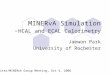 MINERvA Simulation - HCAL and ECAL Calorimetry Jaewon Park University of Rochester Jupiter/MINERvA Group Meeting, Oct 4, 2006