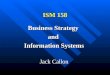 ISM 158 Business Strategy and Information Systems Jack Callon