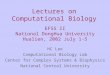 Lectures on Computational Biology HC Lee Computational Biology Lab Center for Complex Systems & Biophysics National Central University EFSS II National