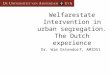 Welfarestate Intervention in urban segregation. The Dutch experience Dr. Wim Ostendorf, AMIDSt