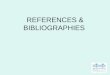 REFERENCES & BIBLIOGRAPHIES. WHY USE REFERENCES IN ESSAYS & REPORTS? To give the reader the source of statistics & other data To add support to your own