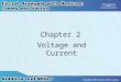 Chapter 2 Voltage and Current. 2 Atomic Theory Atom –Contains a nucleus of protons and neutrons –Nucleus is surrounded by a group of orbiting electrons