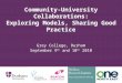 Community-University Collaborations: Exploring Models, Sharing Good Practice Grey College, Durham September 9 th and 10 th 2010