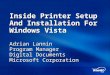 Inside Printer Setup And Installation For Windows Vista Adrian Lannin Program Manager Digital Documents Microsoft Corporation
