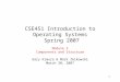 1 CSE451 Introduction to Operating Systems Spring 2007 Module 3 Components and Structure Gary Kimura & Mark Zbikowski March 30, 2007