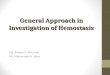 General Approach in Investigation of Hemostasis Ms. Ibtisam H. AlAswad Mr. Mohammed A. Jabar